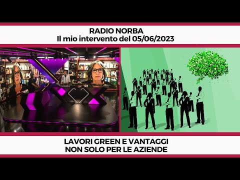Lavori green e vantaggi non solo per le aziende - Il mio intervento a Radio Norba del 05/06/2023