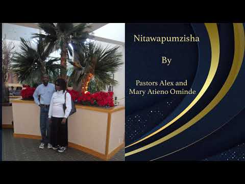 Nitawapumzisha ( Pastors Alex & Mary Atieno Ominde ) sms  skiza 7241047 to 811.