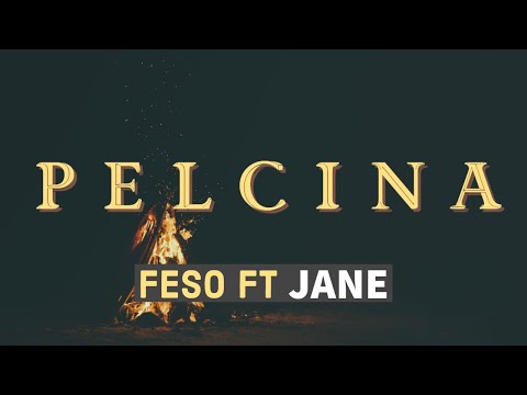 (Lyrics) Pelcina - Feso ft Jane