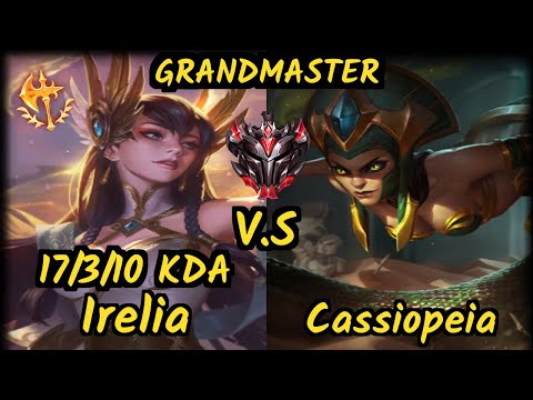 Backlund (IRELIA) vs CASSIOPEIA - 17/3/10 KDA MID GAMEPLAY - EUW Ranked GRANDMASTER