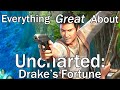 Everything GREAT About Uncharted: Drake's Fortune!