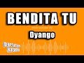 Dyango - Bendita Tu (Versión Karaoke)