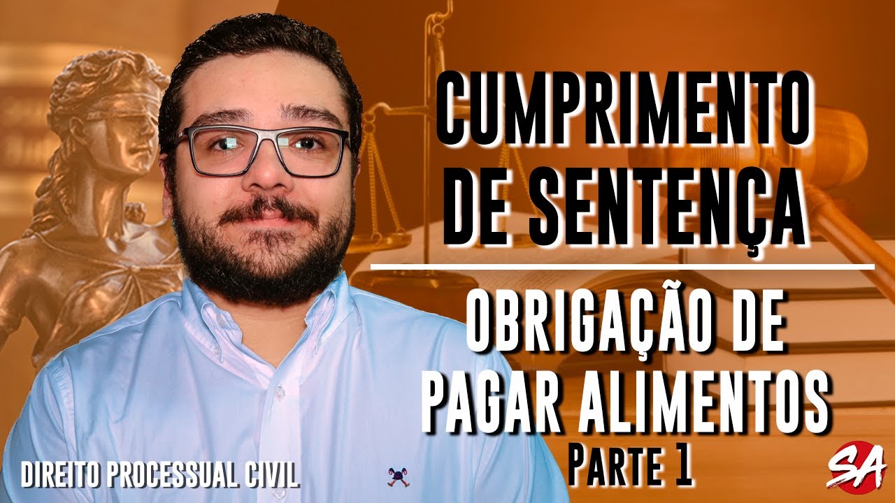 OBRIGAÇÃO DE PAGAR ALIMENTOS - Parte 1 | CUMPRIMENTO DE SENTENÇA - AULA 30