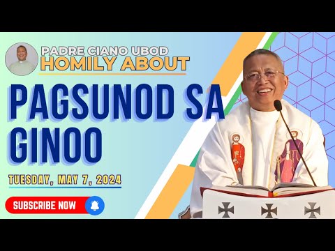 Fr. Ciano Homily about  PAGSUNOD SA GINOO - 5/7/2024