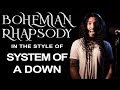 Queen - Bohemian Rhapsody (Cover in the Style of System Of A Down)