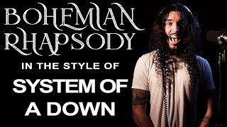Bohemian Rhapsody in the Style of System Of A Down