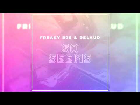 Freaky DJ's, Delaud - So Seem (2021)