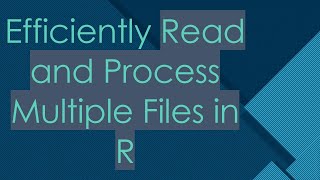 Download the video "Efficiently Read and Process Multiple Files in R"