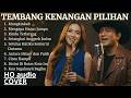Lagu Kenangan Pilihan Nyaman Di Dengar Menemani Waktu Santai Tembang Kenangan Nostalgia Cover