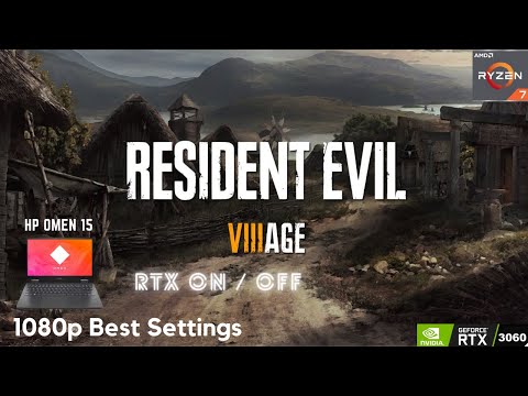 Resident Evil Village | HP Omen 15 | RTX 3060 + 5800H | 1080p Best Settings | RTX ON/OFF