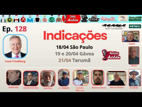 Ep. 128. Indicações para os hipódromos de São Paulo, Gávea e Tarumã. Dia 18, 19, 20 e 21 de abril