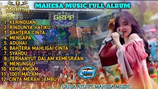 Download lagu MAHESA MUSIC FULL ALBUM || TIARA AMORA - MAHARANI AYU || KERINDUAN - BAHTERA CINTA mp3