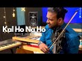 Kal Ho Na Ho | Violin Cover | Binesh Babu