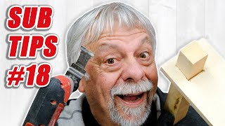 Subscriber Submitted Woodworking Tips and Tricks - Episode 18