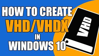 How to Create VHD | VHDx in Windows 10
