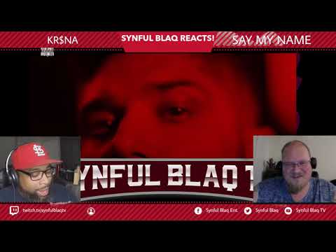 Synful Blaq Reacts Requsts Line! - KR$NA - Say My Name (English Version)
