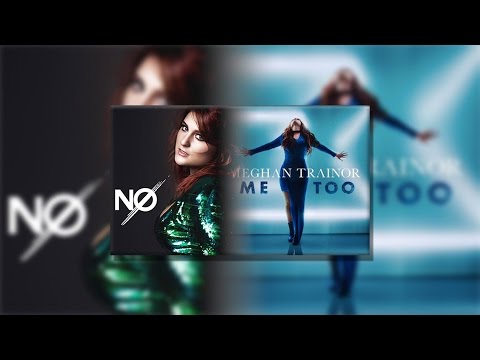 Meghan Trainor - No, Me Too (Dj Atze D Remix)