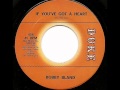 BOBBY BLAND - IF YOU'VE GOT A HEART (DUKE)
