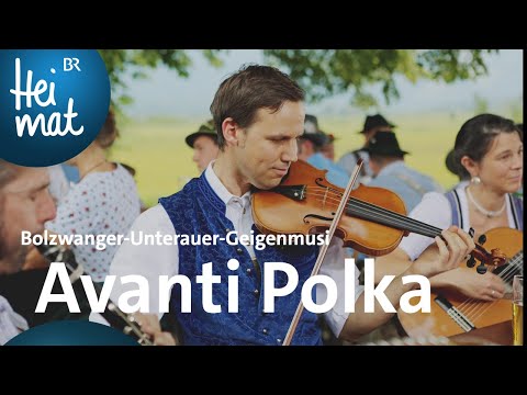Bolzwanger-Unterauer Geigenmusi - Avanti Polka | Zsammg'spuit | BR Heimat