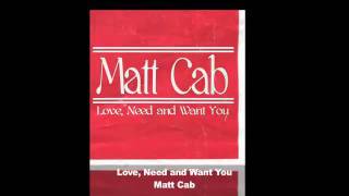 Matt Cab - Love, Need and Want You (Patti Labelle Cover) ＋ Interview