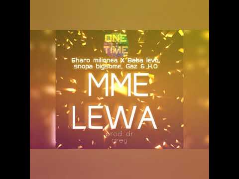 Sharo Milionea X Baba Levo, Snopa Bigsome, Gaz & H.O - Mmelewa (official Music Release 2019)