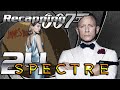 Recapping 007 #24 - Spectre (2015) (Review)