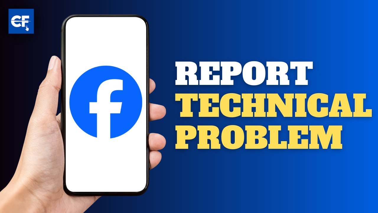 How to Report a Technical Problem to Facebook