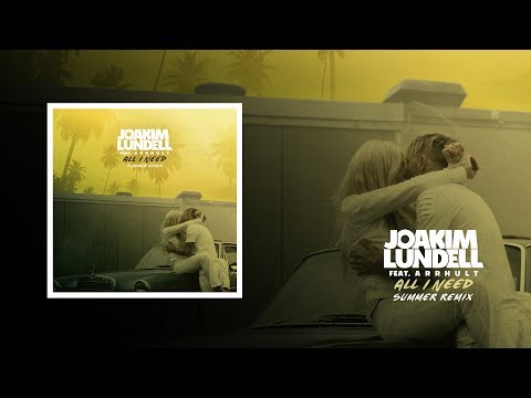 Joakim Lundell ft. Arrhult - All I Need (Summer remix)