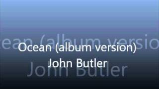 John Butler - Ocean (Album Version)