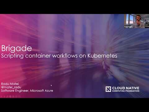 Webinar: Brigade: Scripting Container Workflows on Kubernetes