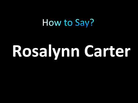 How to Pronounce Rosalynn Carter (correctly!)