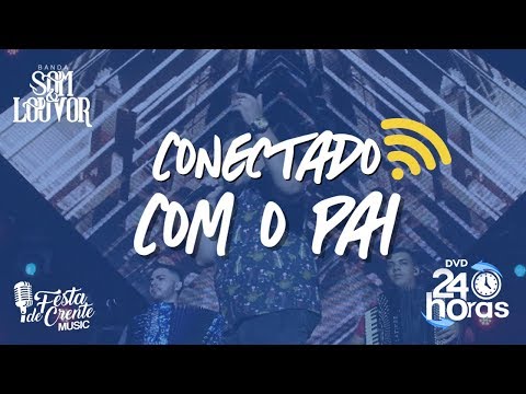 Banda Som e Louvor - Conectado Com o Pai - DVD 24 Horas