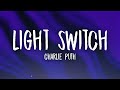 Charlie Puth - Light Switch (Lyrics) | you turn me on like a light switch Charlie Puth - Light Switch (Lyrics) | you turn me on like a light switch