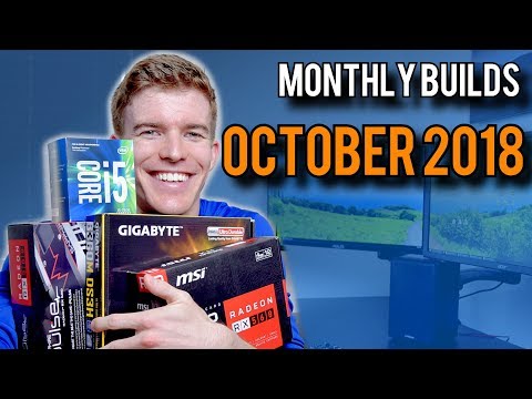 Gaming PC Builds! October 2018 [Monthly Builds 13]