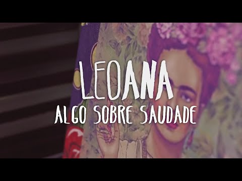 LeoAna - Algo Sobre Saudade (Clipe Oficial)
