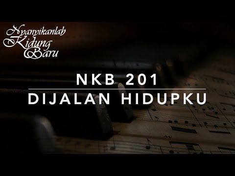 NKB 201 Di Jalan Hidupku (Along the Road) - Nyanyikanlah Kidung Baru