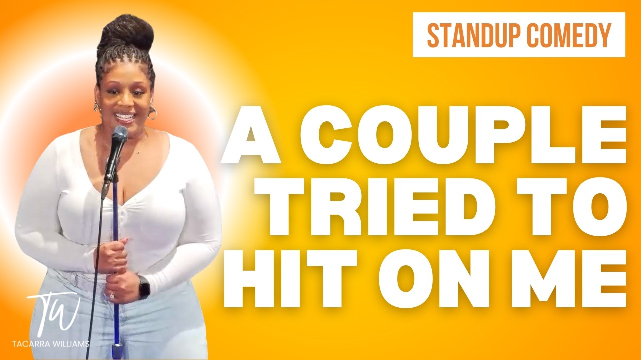 A Couple Tried to Hit on Me - Tacarra Williams - Stand Up Comedy