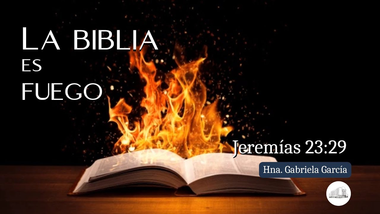 La Biblia es: "Fuego"