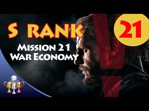 Metal Gear Solid V The Phantom Pain - S RANK Walkthrough (Mission 21 - THE WAR ECONOMY)