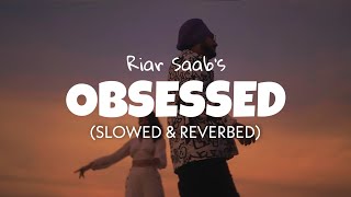 Obsessed [Slowed + Reverb] - Riar Saab | vicky kaushal obsessed | Lofi edits