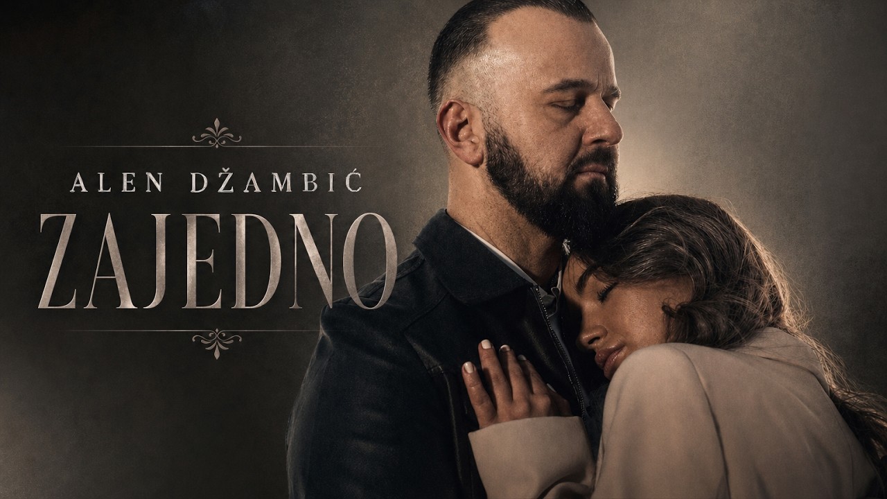 Alen Džambić - Zajedno by Alen Džambić Official — Official Music Video