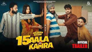 15 Aala Kamra (Trailer) Navdeep Kaler | Samridhi Puri | Vish | Sabba | G Khan |