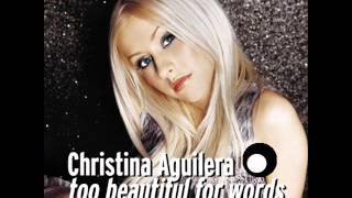 Christina Aguilera - Too Beautiful For Words