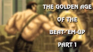 The Golden Age Of The Beat-’Em-Up: Part One