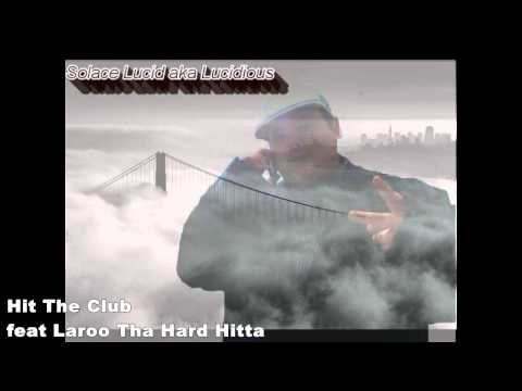 Hit The Club feat Laroo Tha Hard Hitta