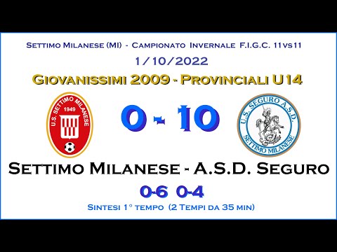 Settimo Milanese - ASD Seguro  | 11vs11 | 1° Tempo | Categoria Giovanissimi 2009 Under 14