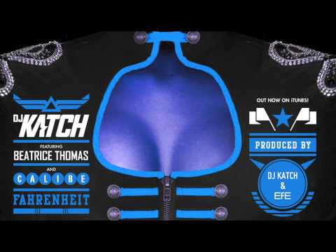 DJ Katch ft Beatrice Thomas & Calibe - Fahrenheit (Remix)