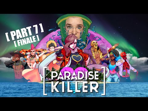 Paradise Killer [Part 7 - Twitch Archive]
