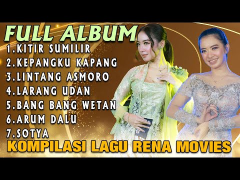 Full Album The Best Rena Movie Kitir Sumilir X Kepangku Kapang