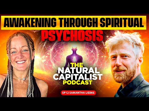 TNC#12   Awakening Through Spiritual Psychosis   Samantha Liebke
